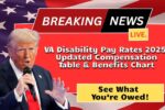 VA Disability Pay Rates 2025: Updated Compensation Table & Benefits Chart – See What You’re Owed!