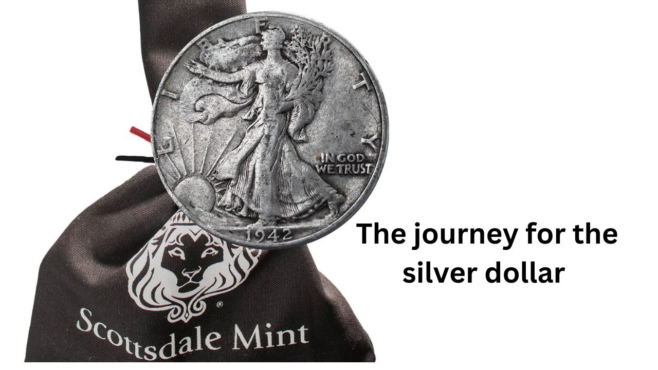 The journey for the silver dollar was not easy