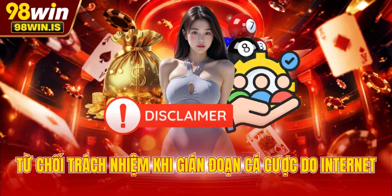 Từ chối trách nhiệm khi gián đoạn cá cược do internet